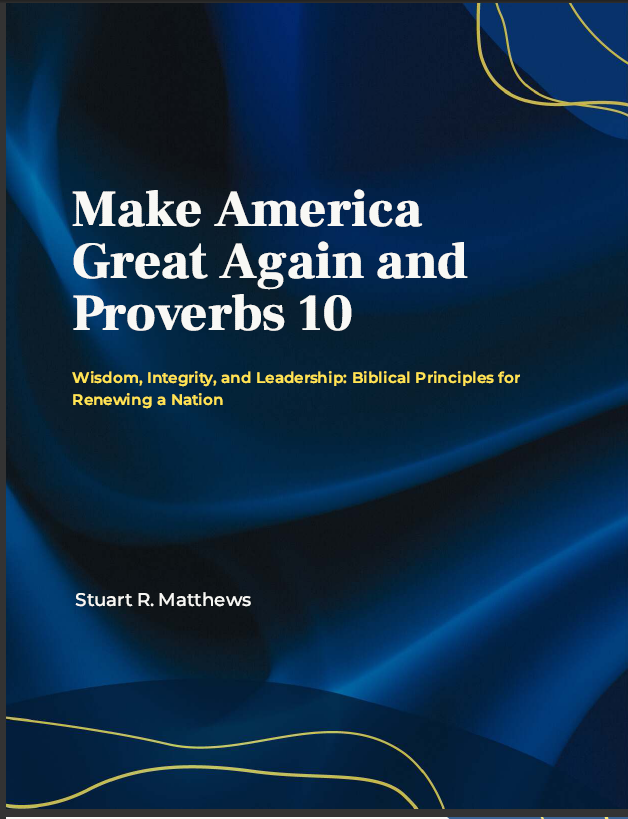 Make America Great Again and Proverbs 10