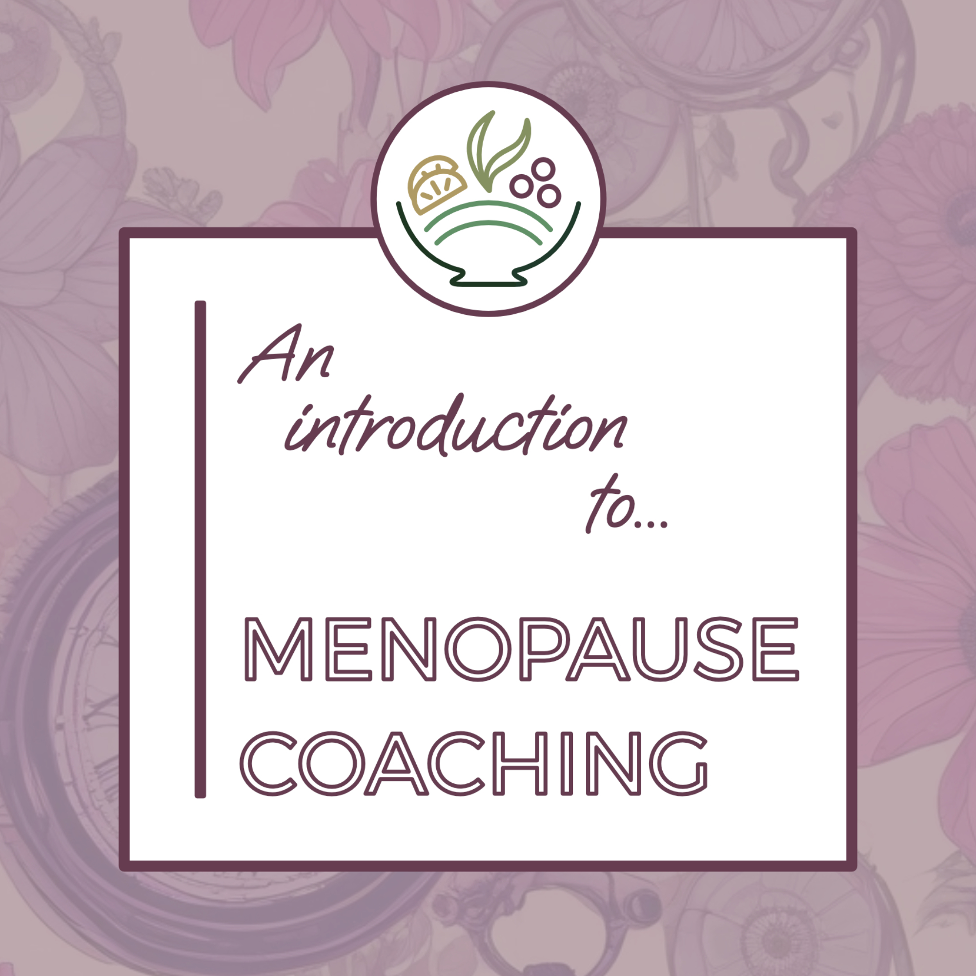 An Introduction to Menopause Coaching