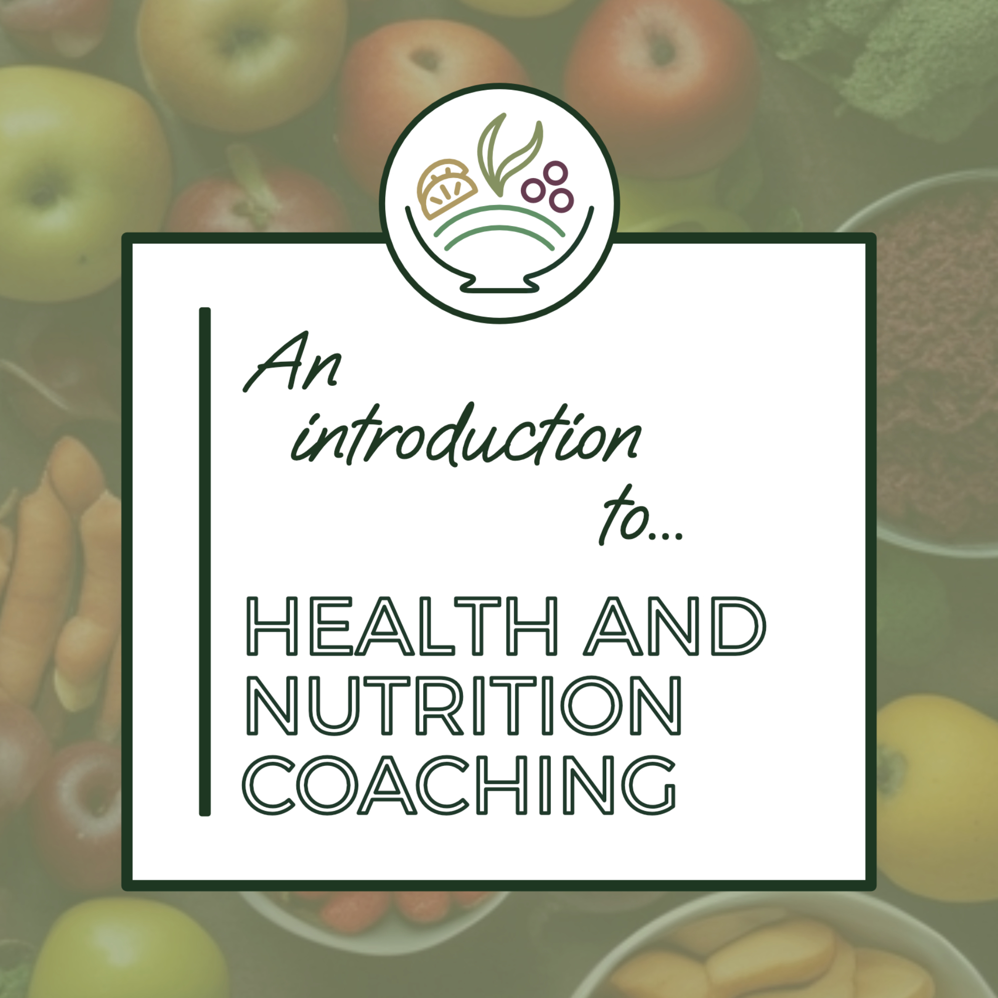 An Introduction to Health and Nutrition Coaching