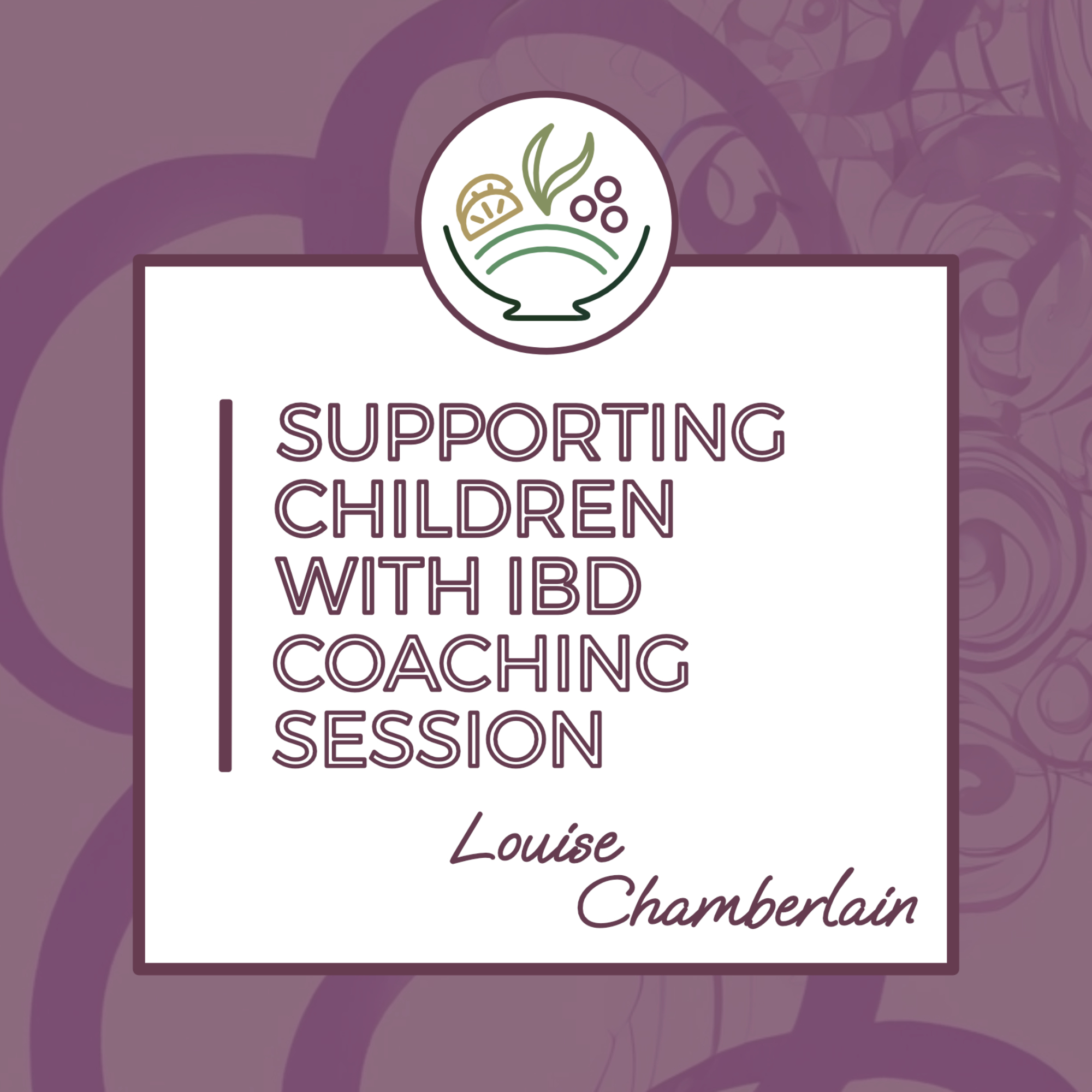 Supporting Children with IBD Coaching Session