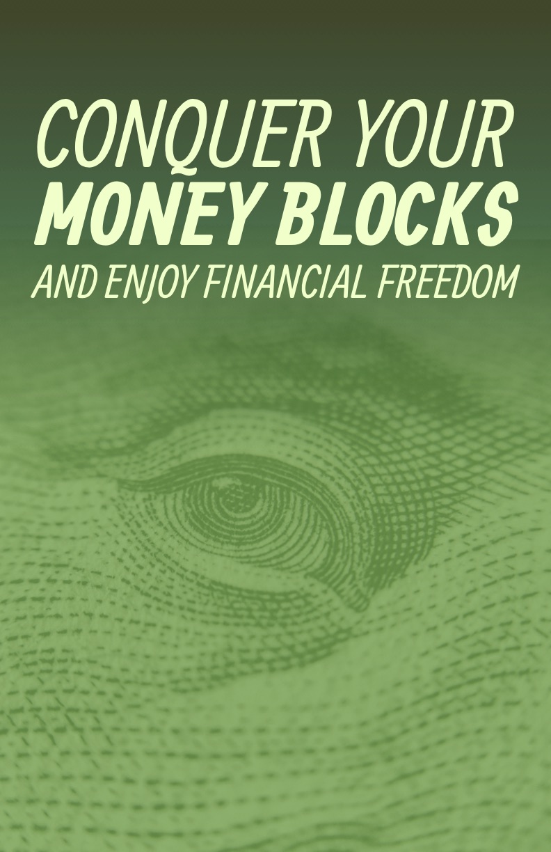 Conquer Your Money Blocks and Enjoy Financial Freedom