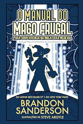 O Manual do Mago Frugal Para Sobrevivência na Inglaterra Medieval