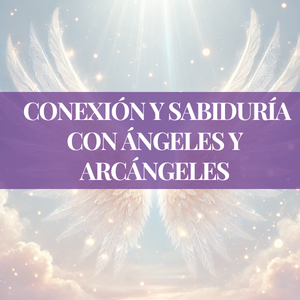 TALLER: Conexión y Sabiduría con Ángeles y Arcángeles
