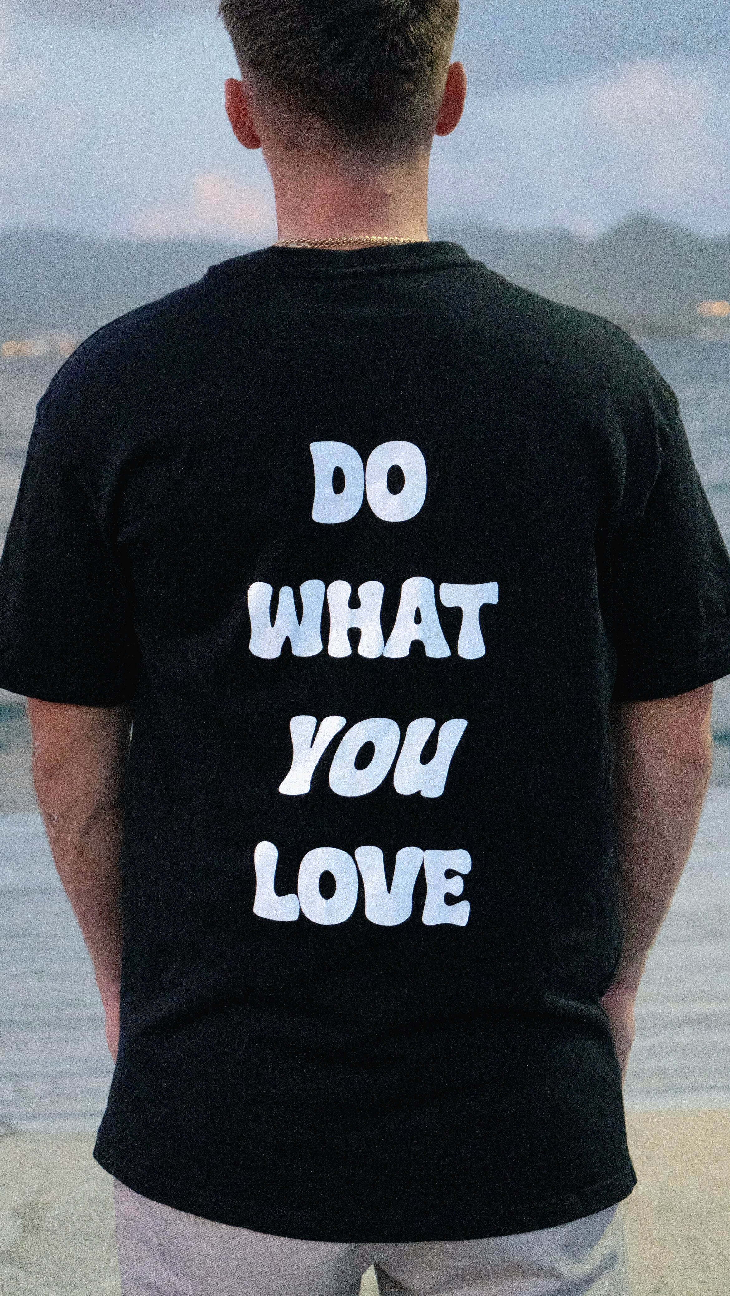 DO WHAT YOU LOVE