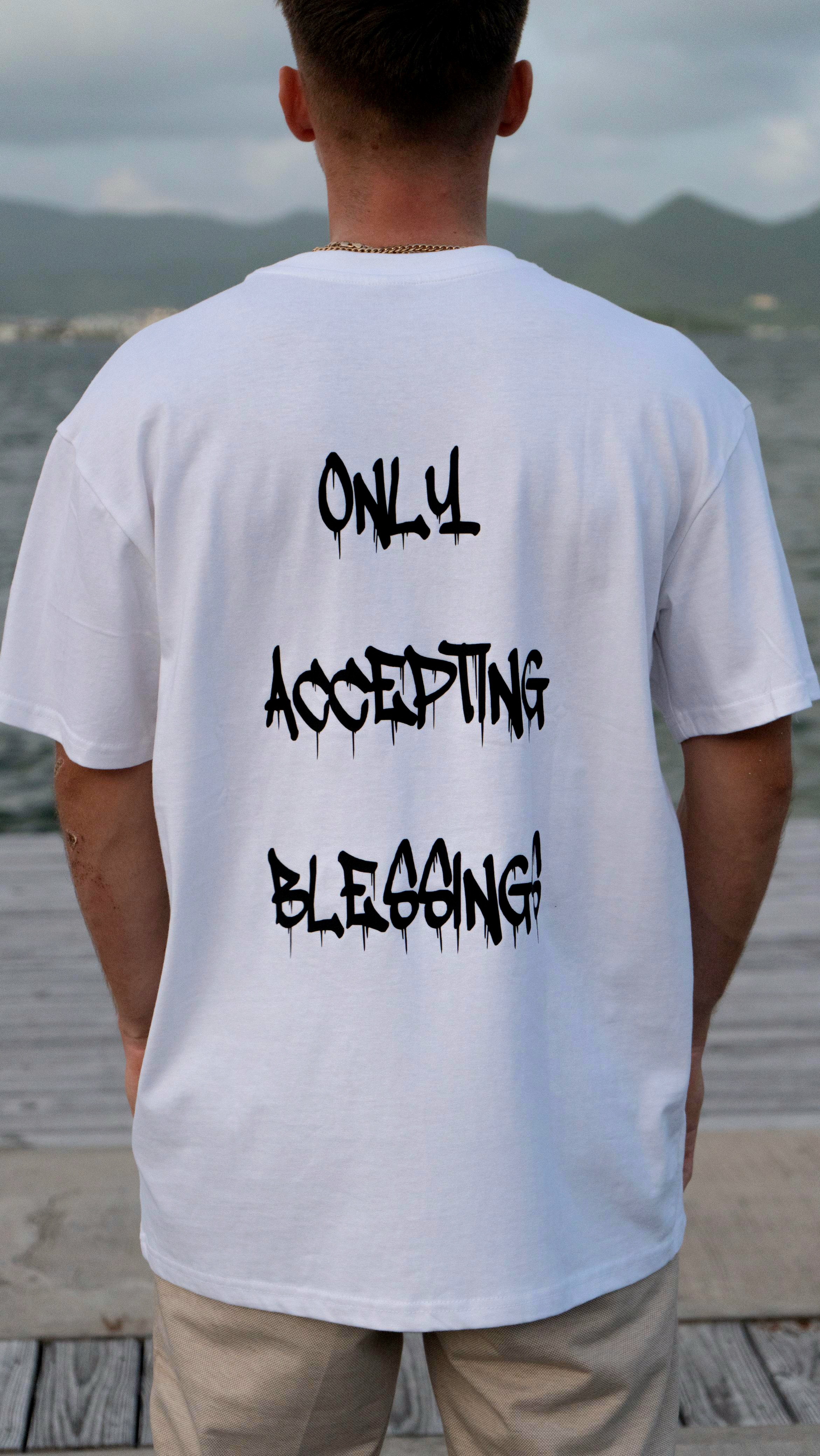 ONLY ACCEPTING BLESSINGS