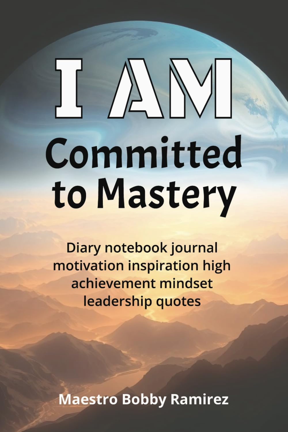 I AM Committed to Mastery