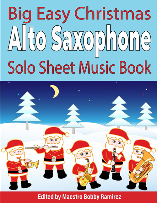 Big Easy Christmas Alto Saxophone Solo Sheet Music Book