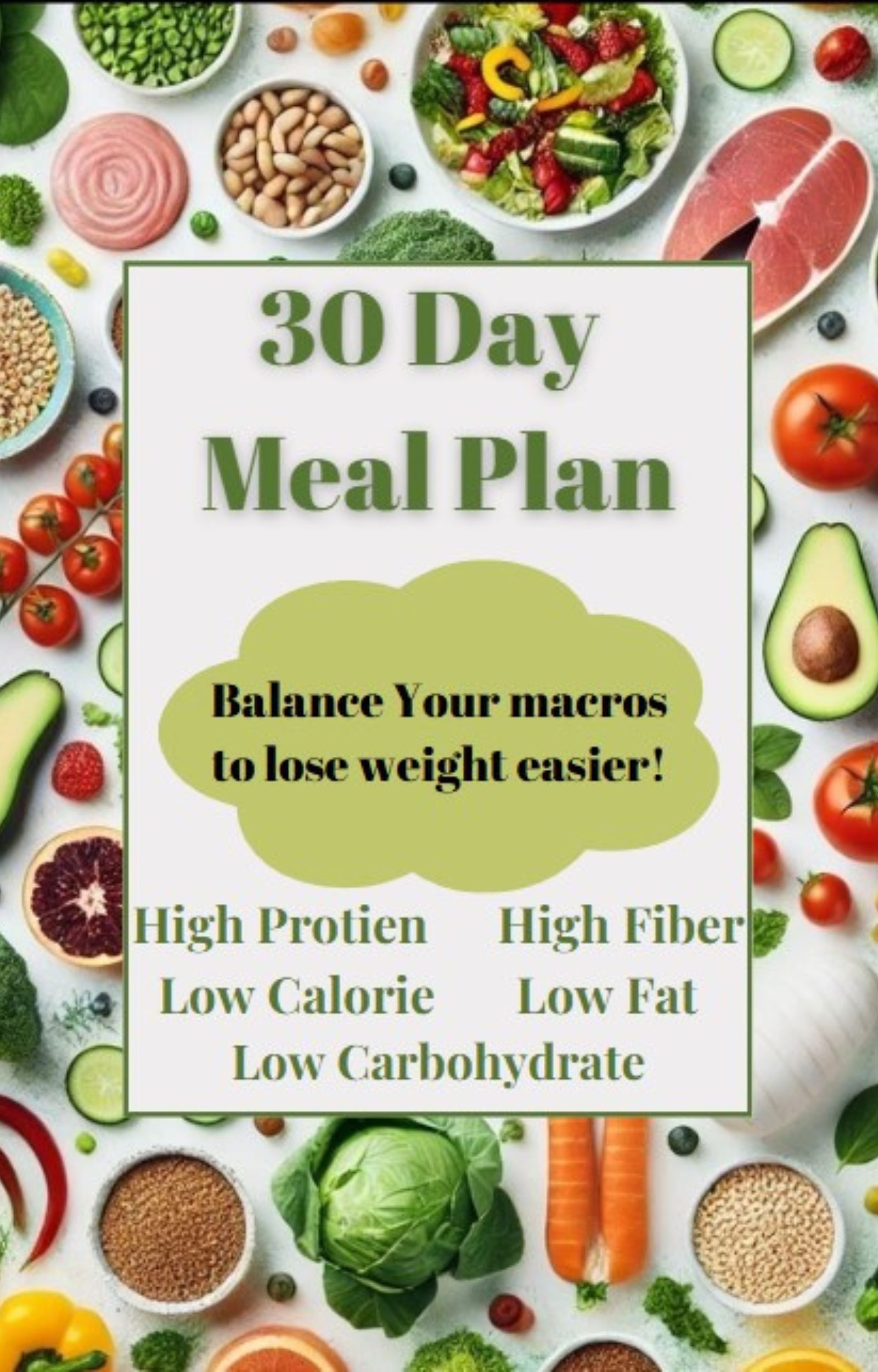 30 Day Meal Plan - High protein, High Fiber, Low Carb, Low Fat, Low Calorie