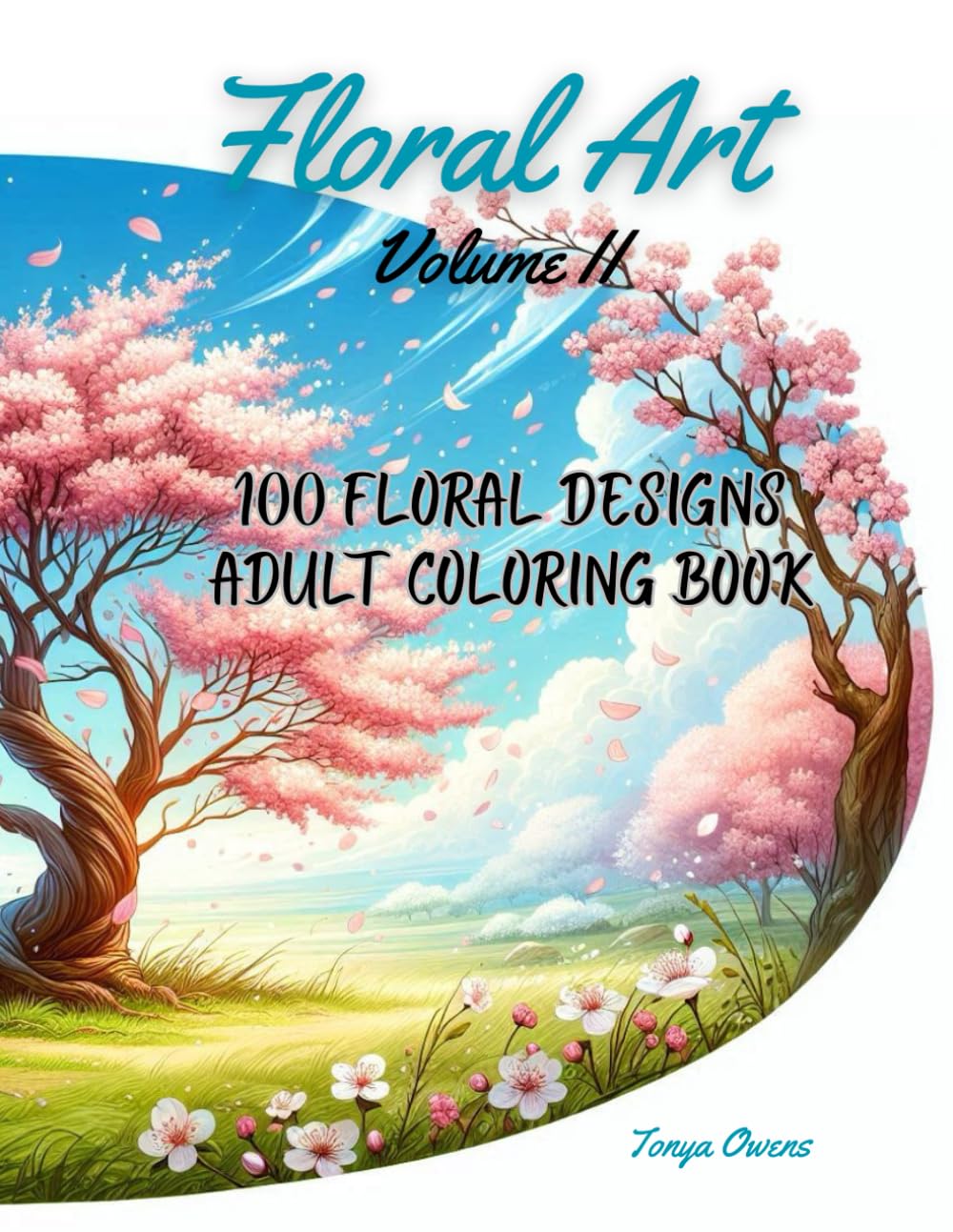 Floral Art Volume II Adult Coloring Book Paperback