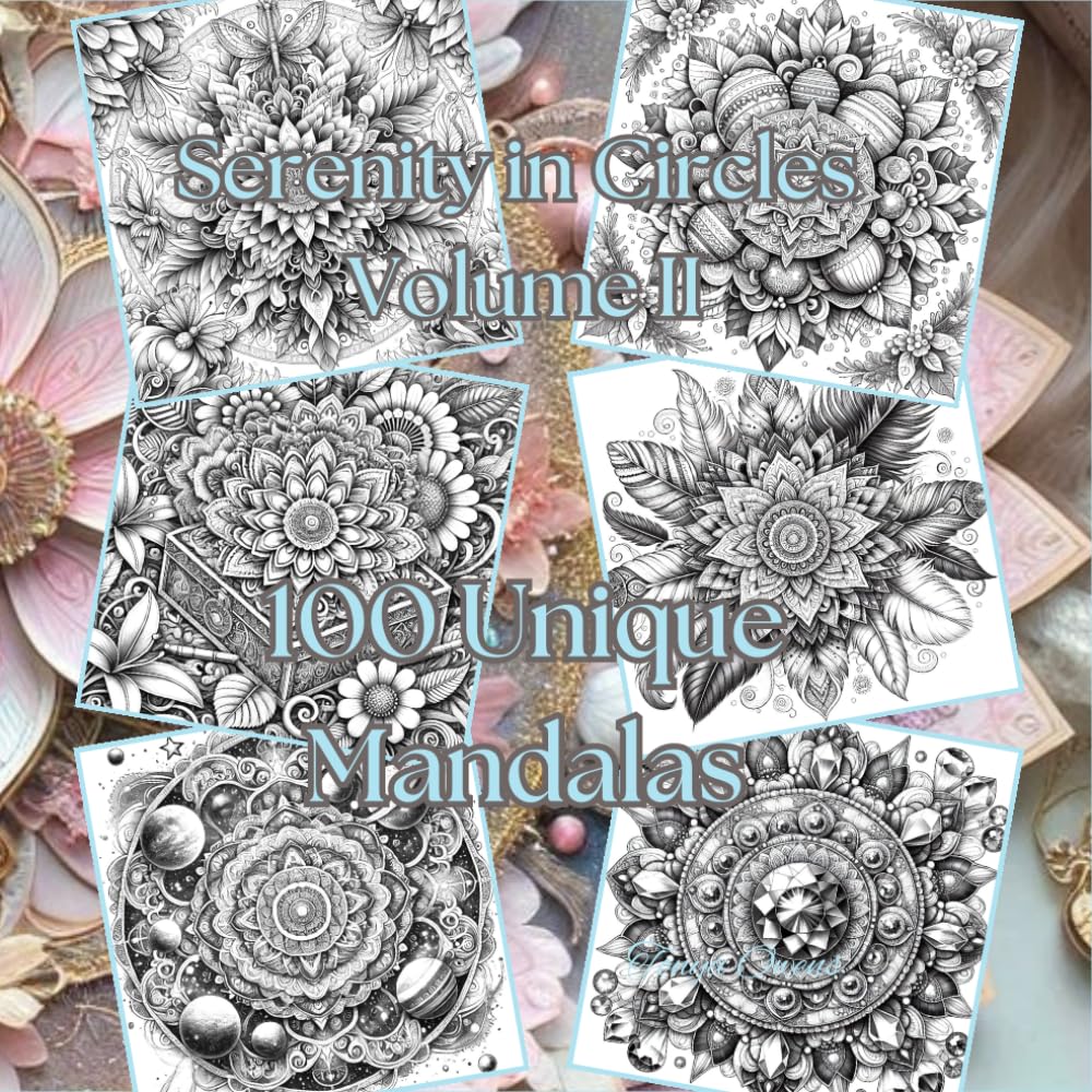 Serenity in Circles Volume II - 100 Unique Mandalas: Adult Coloring Book Paperback
