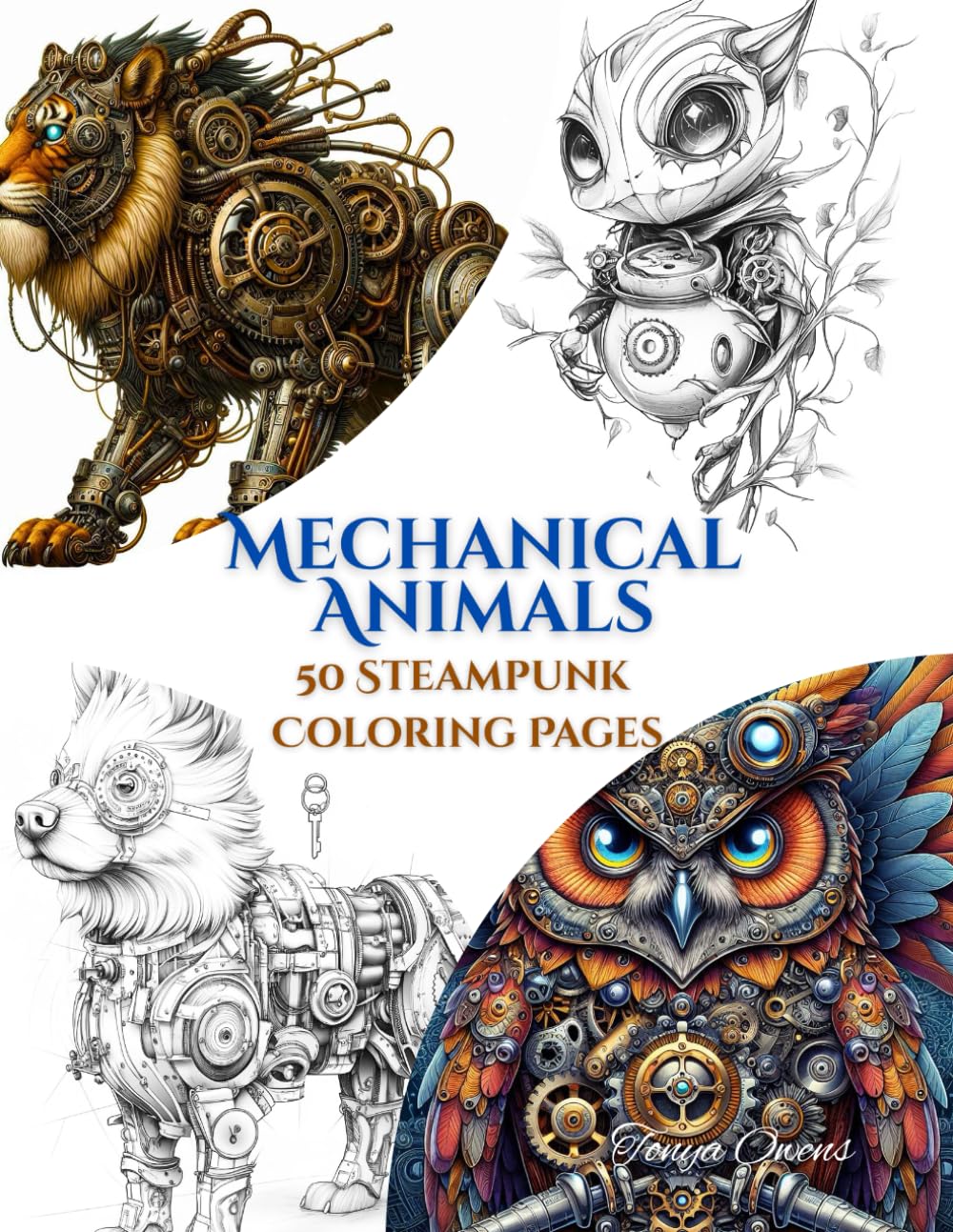 Mechanical Animals - 50 Steampunk Inspired Coloring Pages Paperback