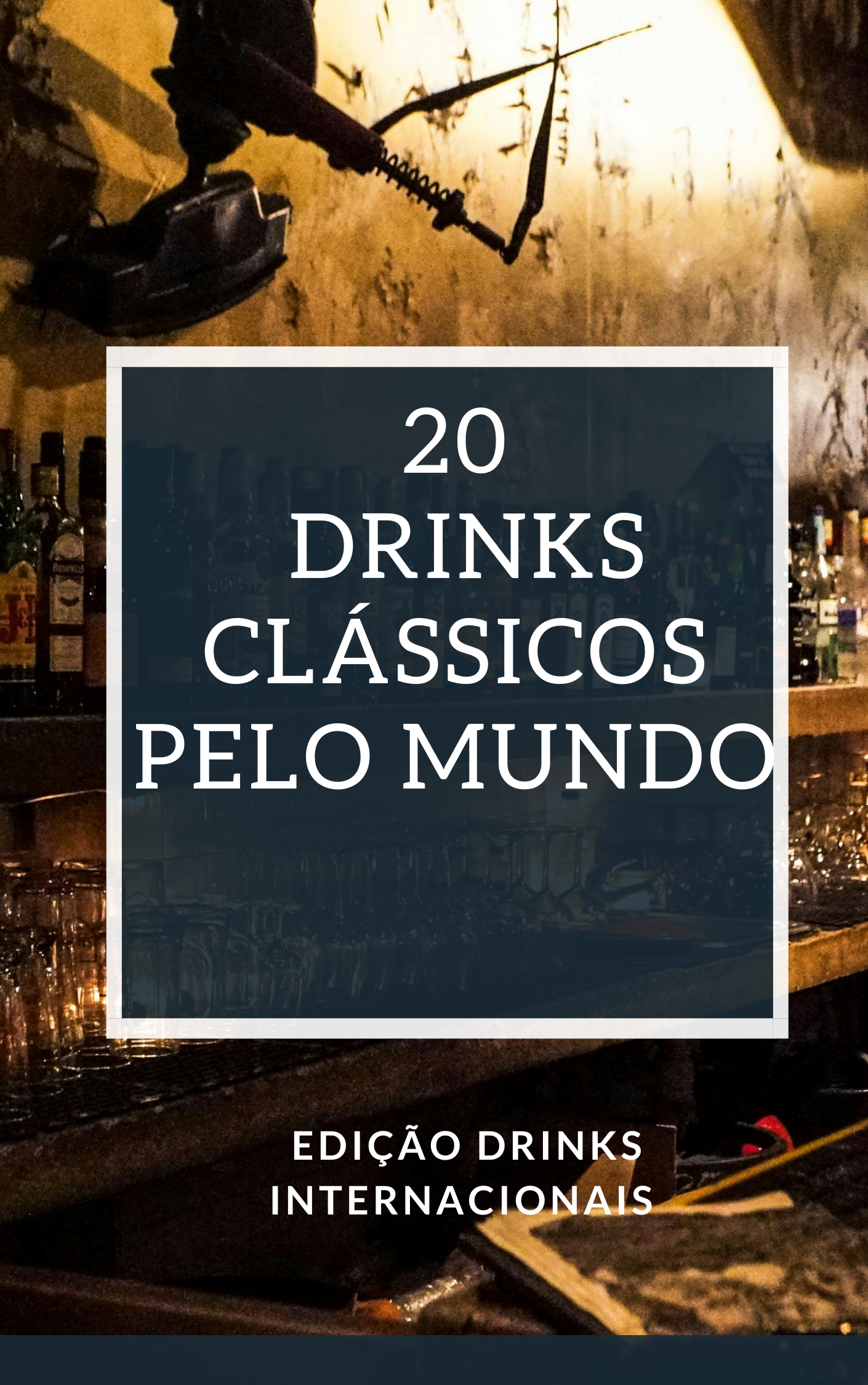 20 Drinks Clássicos pelo Mundo