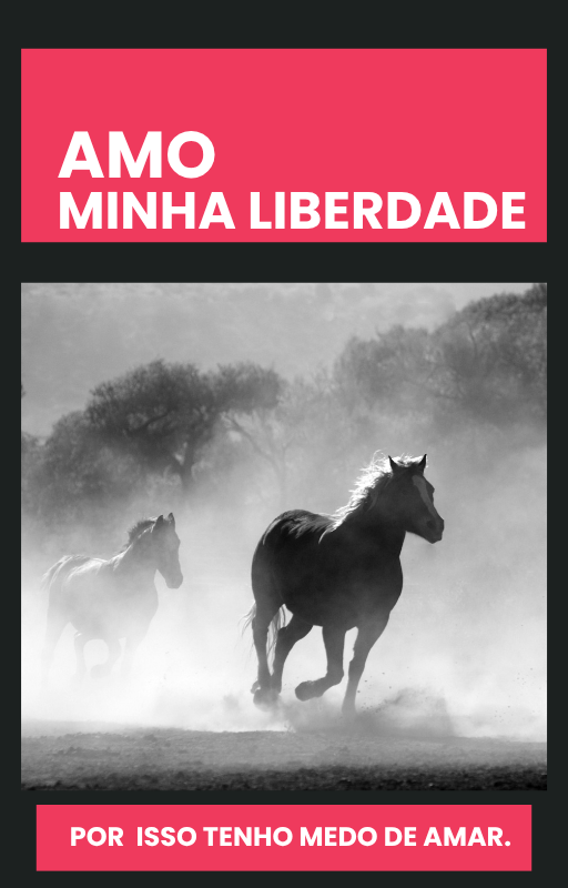 Amo Minha Liberdade , Por isso Tenho Medo De Amar.