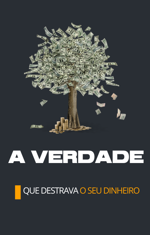 A Verdade Que Destrava o Seu Dinheiro