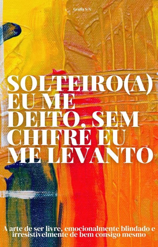 SOLTEIRO(A) EU ME DEITO, SEM CHIFRE EU ME LEVANTO