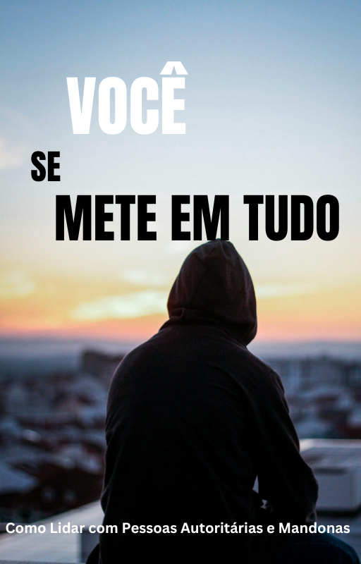 Você se mete em tudo