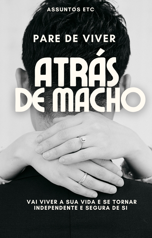 Pare de Viver Atrás de Macho