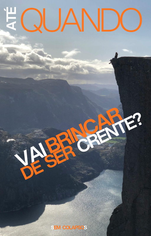 Até Quando Vai Brincar De Ser Crente ?