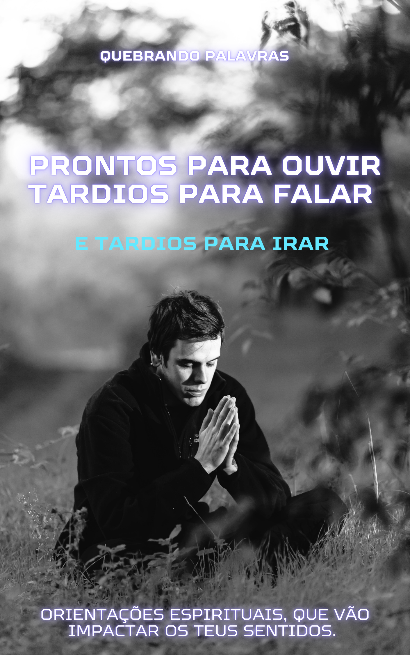 Prontos para Ouvir, Tardios para Falar e Tardios para Irar