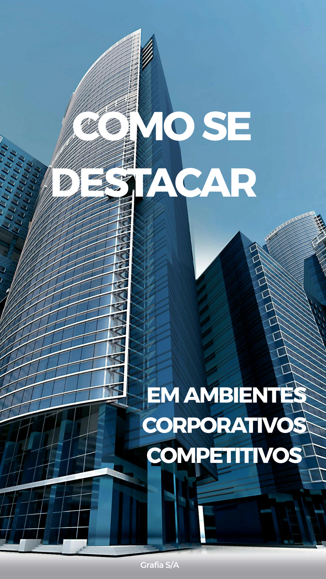 COMO SE DESTACAR EM AMBIENTES CORPORATIVOS COMPETITIVOS.