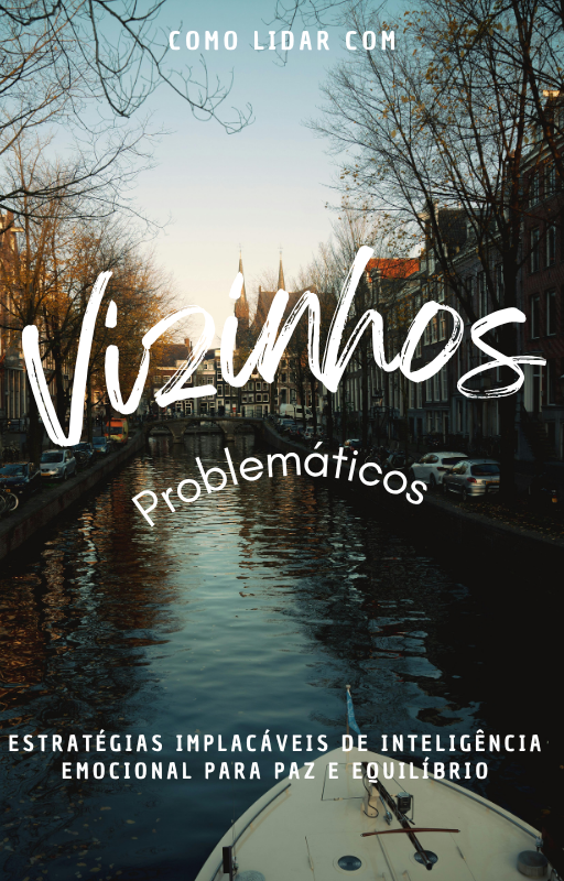 Como Lidar com Vizinhos Problemáticos