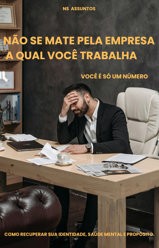 Não Se Mate Pela Empresa a Qual Você Trabalha