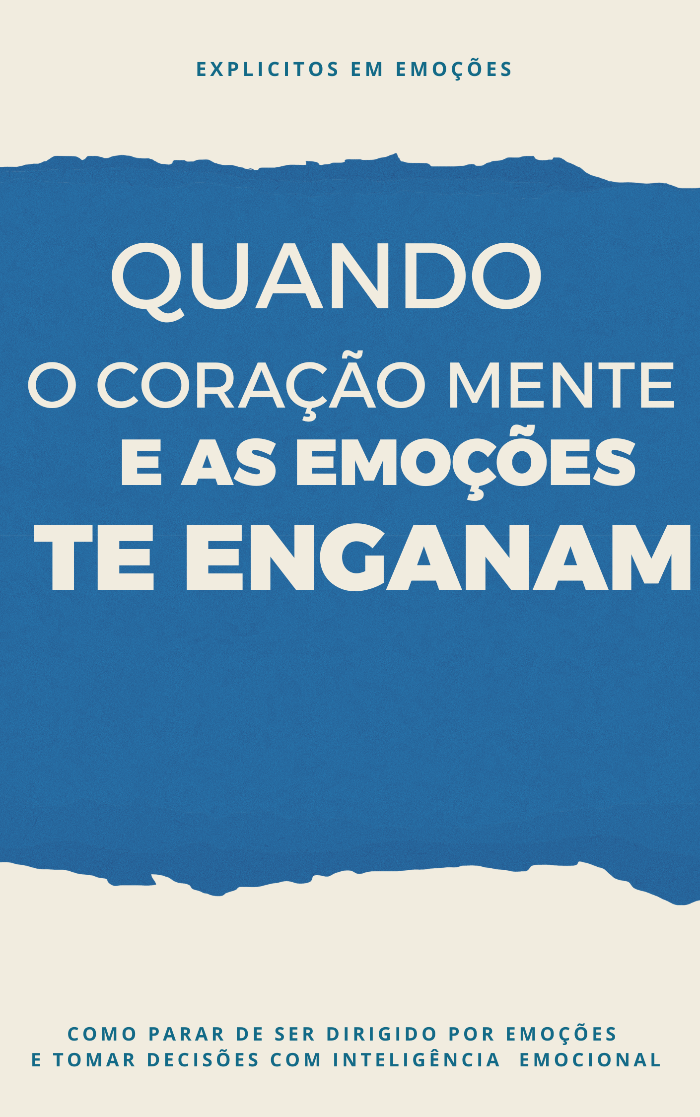 Quando o Coração Mente e As Emoções Te Enganam