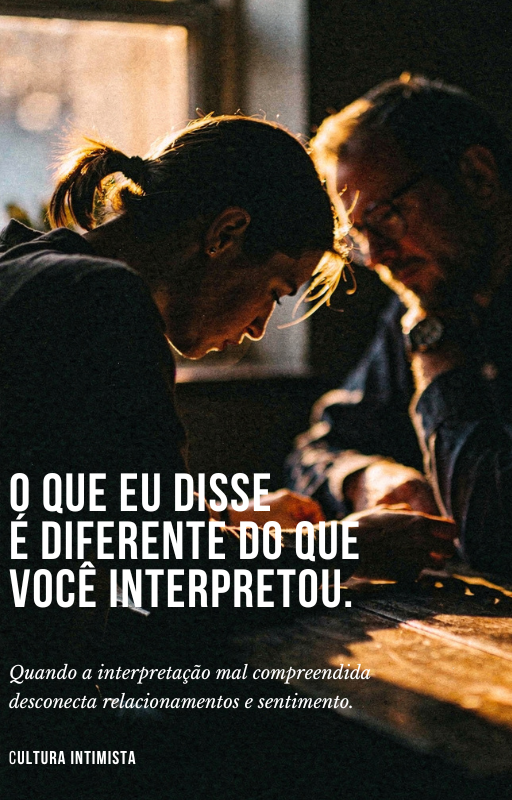 O Que Eu Disse É Diferente  Do Que Você Interpretou.