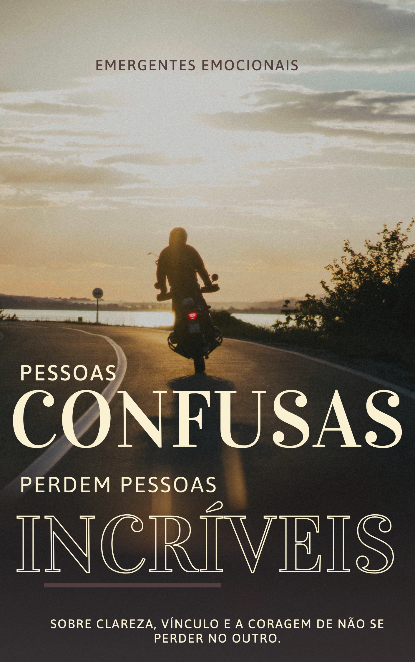 Pessoas Confusas Perdem Pessoas Incríveis.