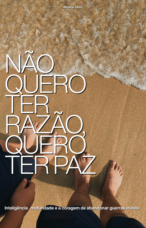 Não Quero Ter Razão, Quero Ter Paz