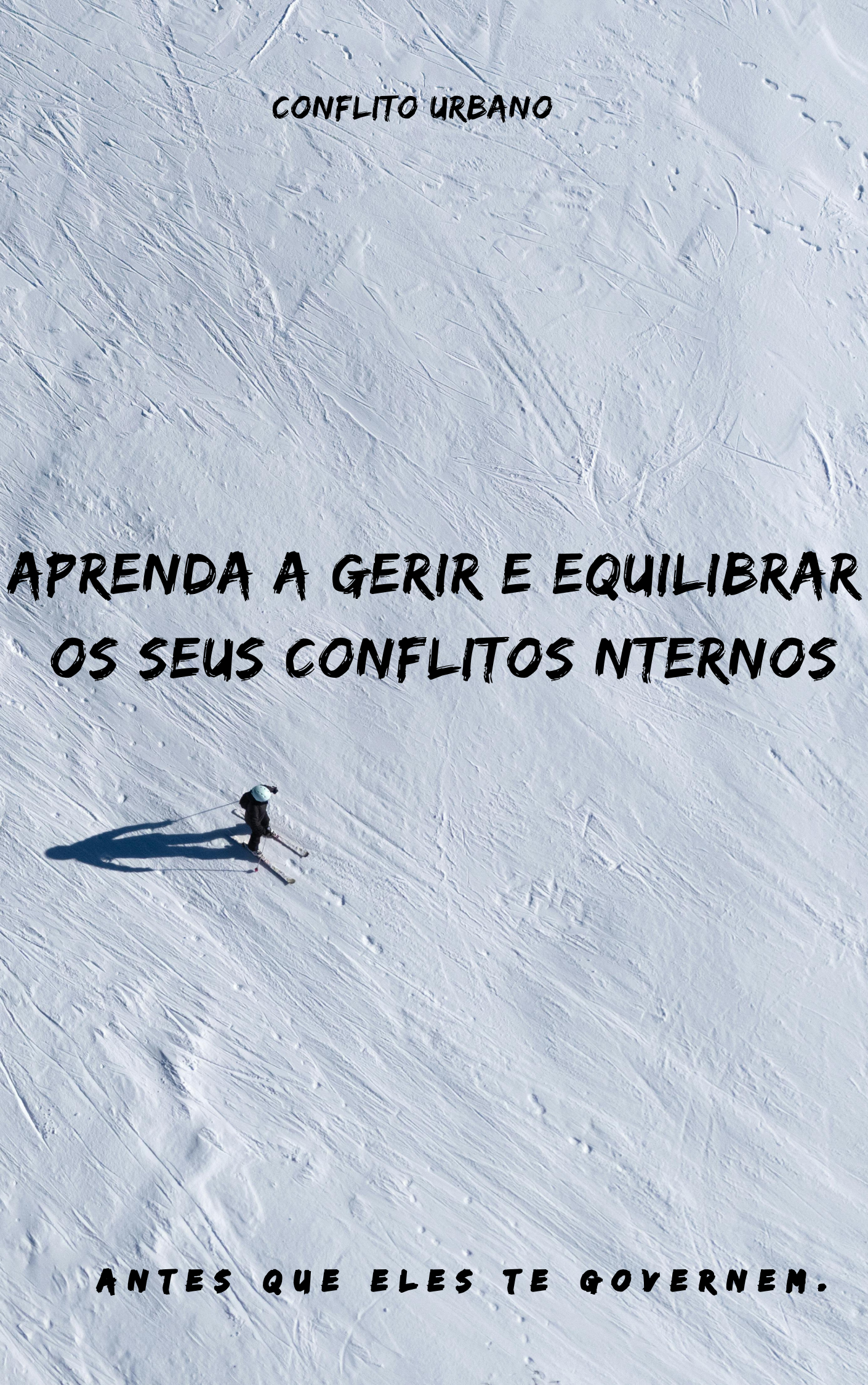 Aprenda A Gerir E Equilibrar Os Seus Conflitos Internos.