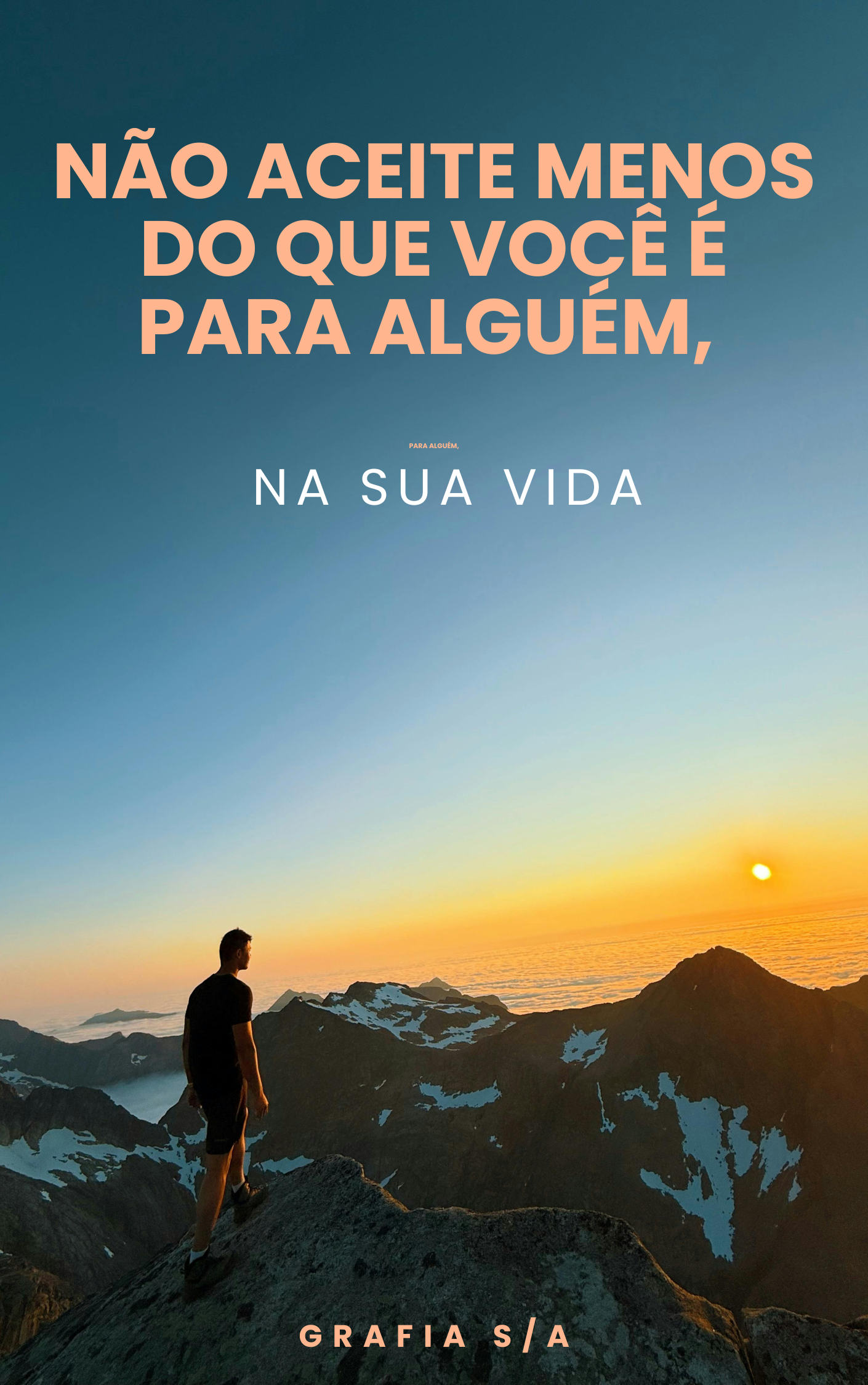 Não Aceite Menos do Que Você é Para Alguém, Na Sua Vida.