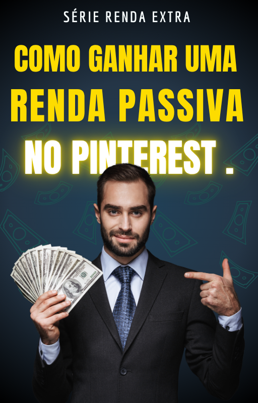Como ganhar uma renda passiva no Pinterest.
