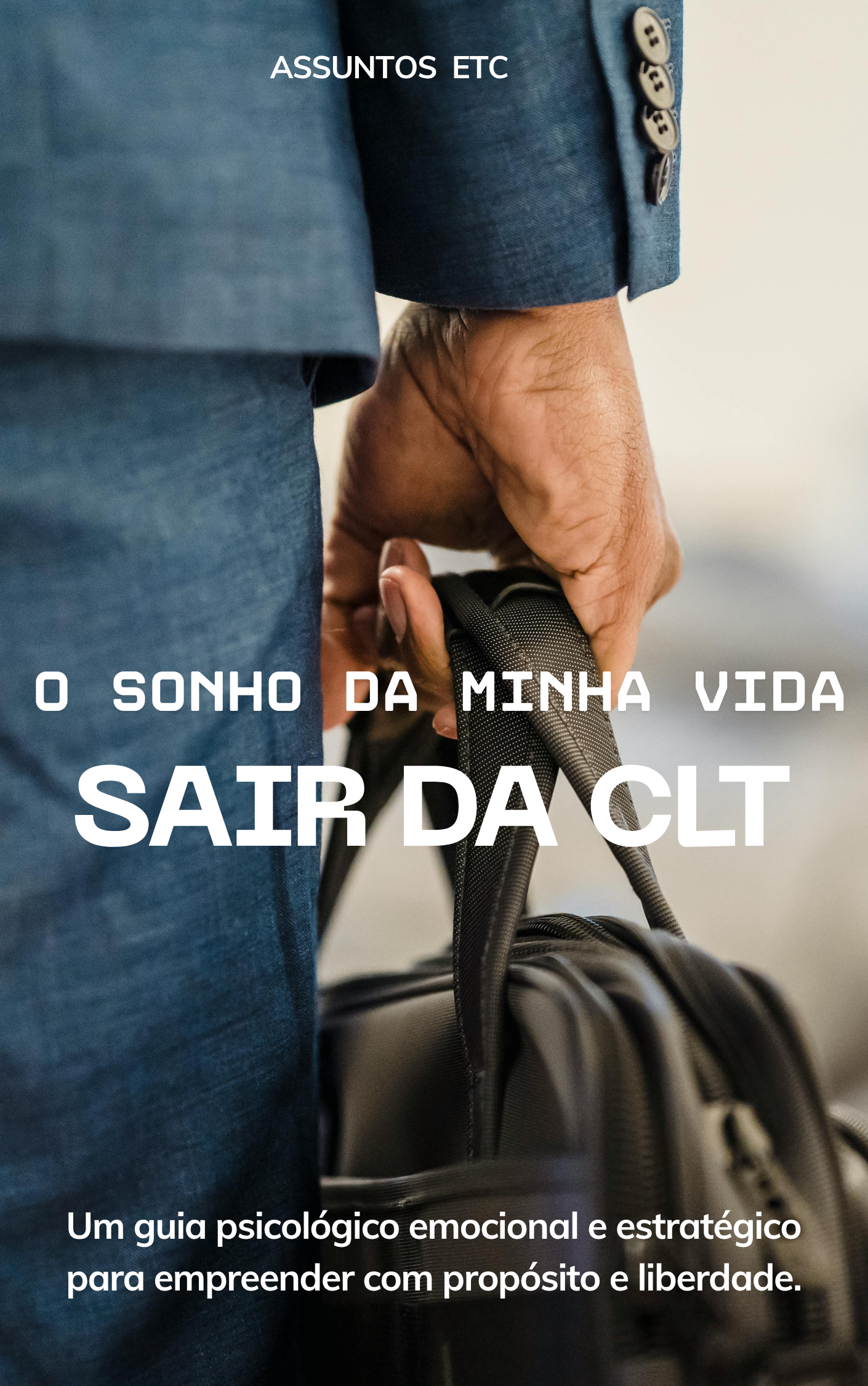 O Sonho da Minha Vida: Sair da CLT