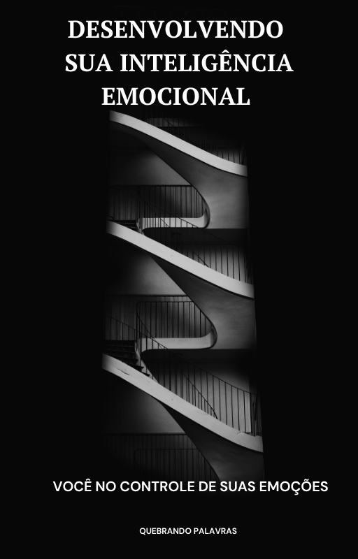 Desenvolvendo Sua Inteligência Emocional