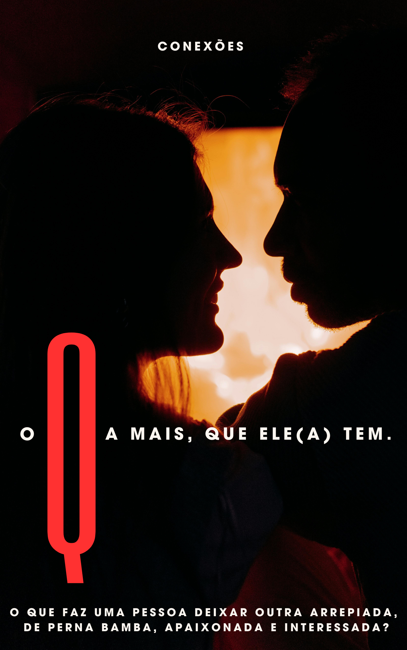 O Q a Mais, Que Ele(a) Tem.