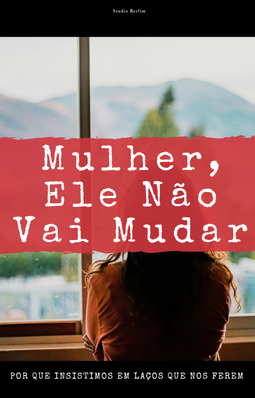 Mulher, Ele Não Vai Mudar