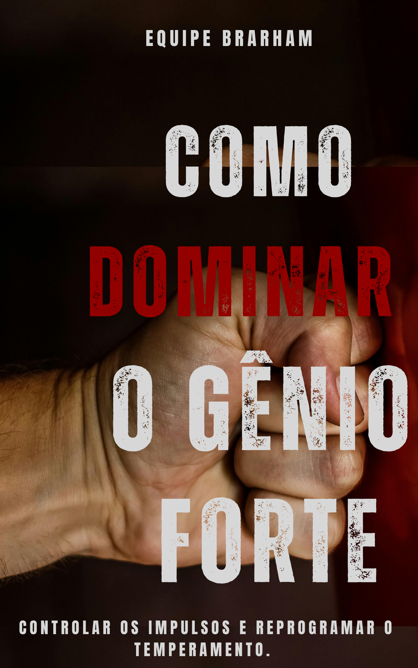 Como Dominar o Gênio Forte.