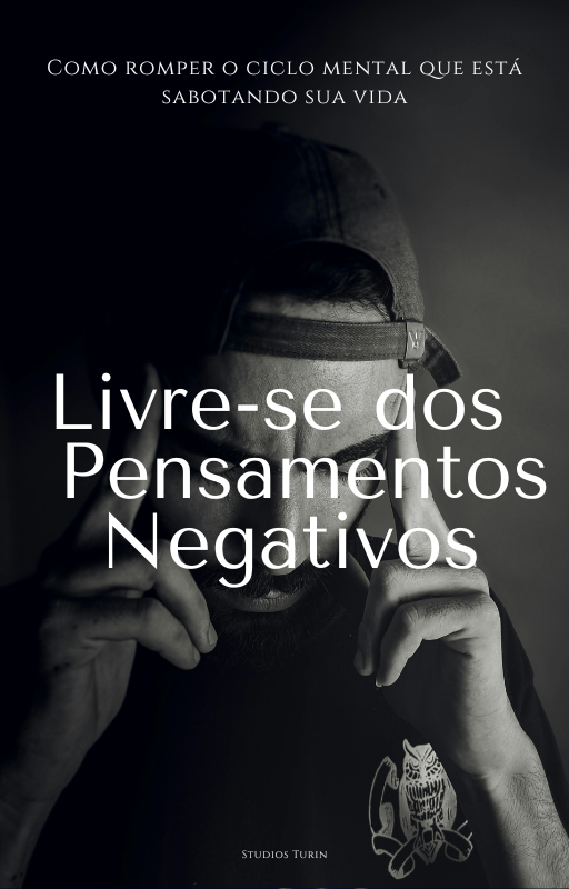 Livre-se dos Pensamentos Negativos
