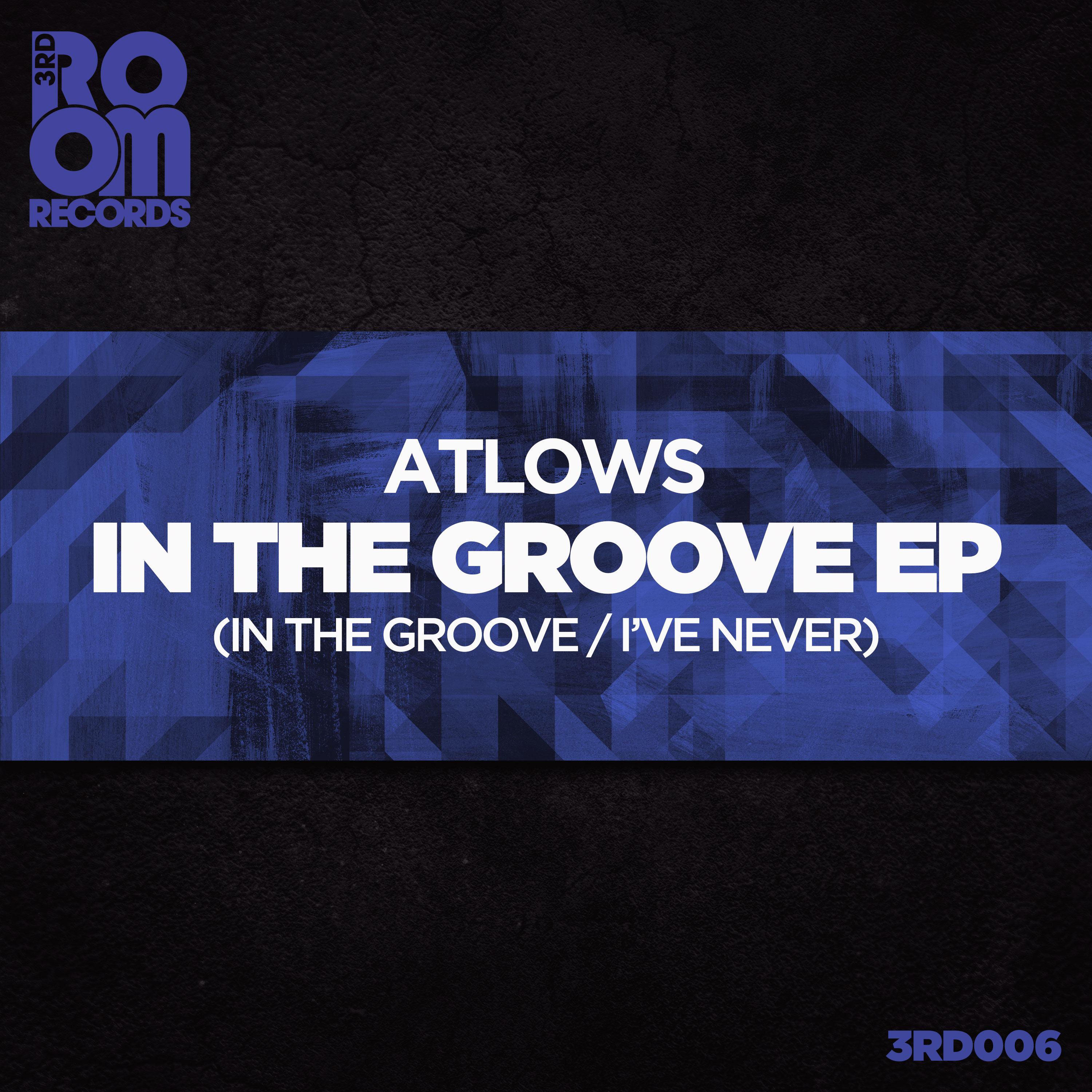 3rd Room Records - Atlows - In The Groove Digital EP