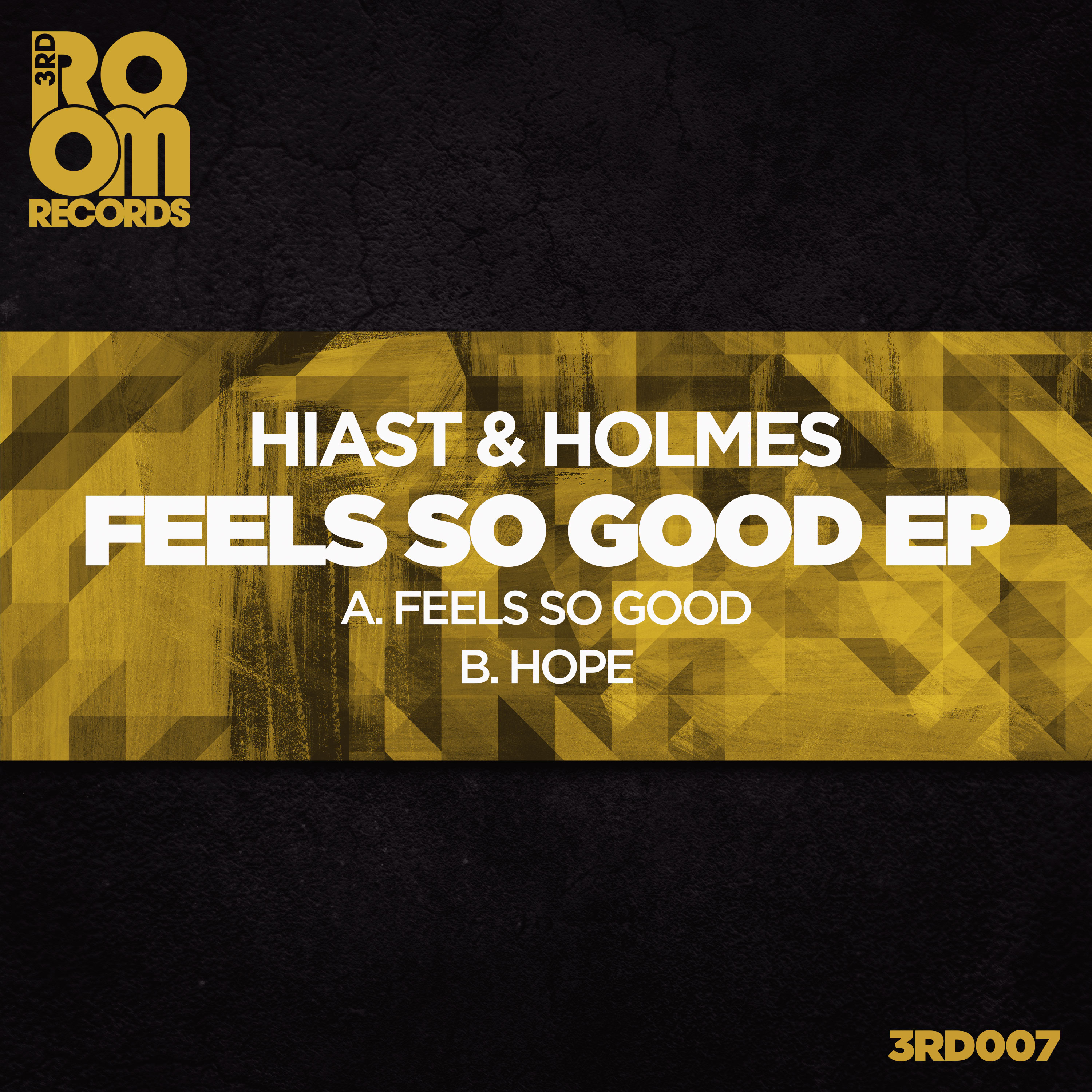 3rd Room Records - Hiast & Holmes (UK) - Feels So Good Digital EP