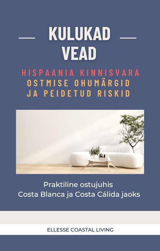 Kulukad Vead - HISPAANIA KINNISVARA OSTMISE OHUMÄRGID JA PEIDETUD RISKID