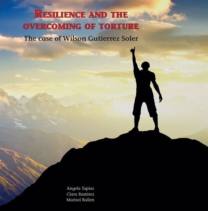 Resilience and the Overcoming of Torture - The Case of Wilson Gutierrez Soler