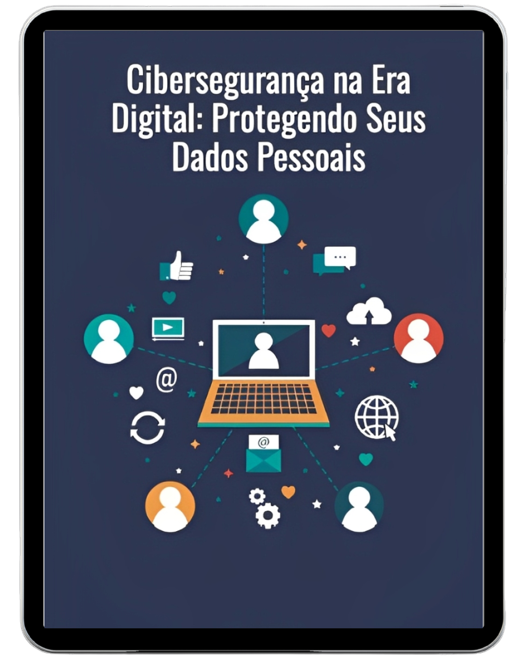 Cibersegurança na Era Digital: Protegendo Seus Dados Pessoais