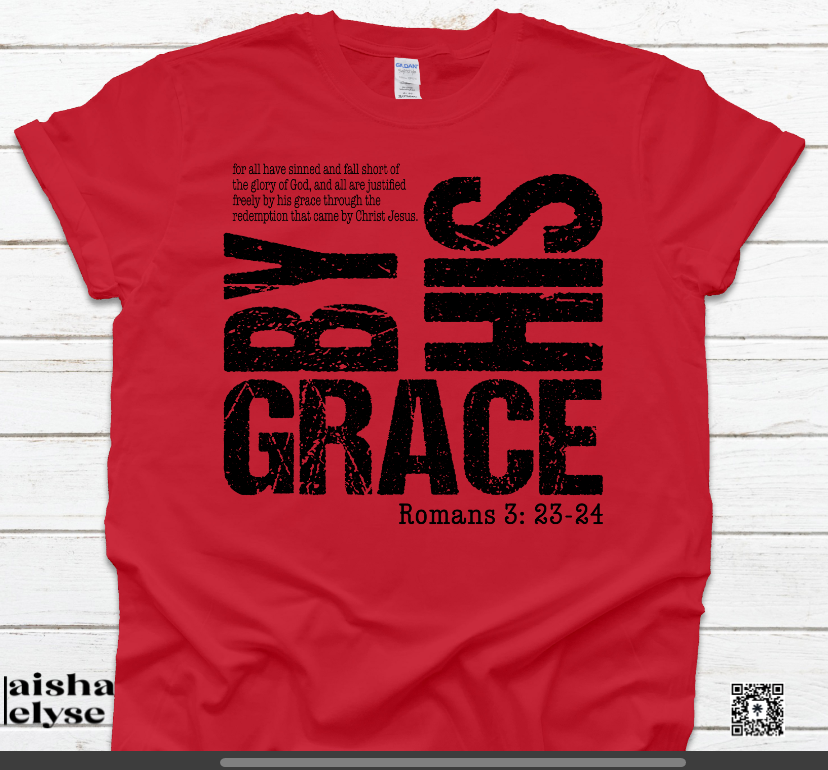 By His Grace - Romans 3:23-24 - T-Shirt