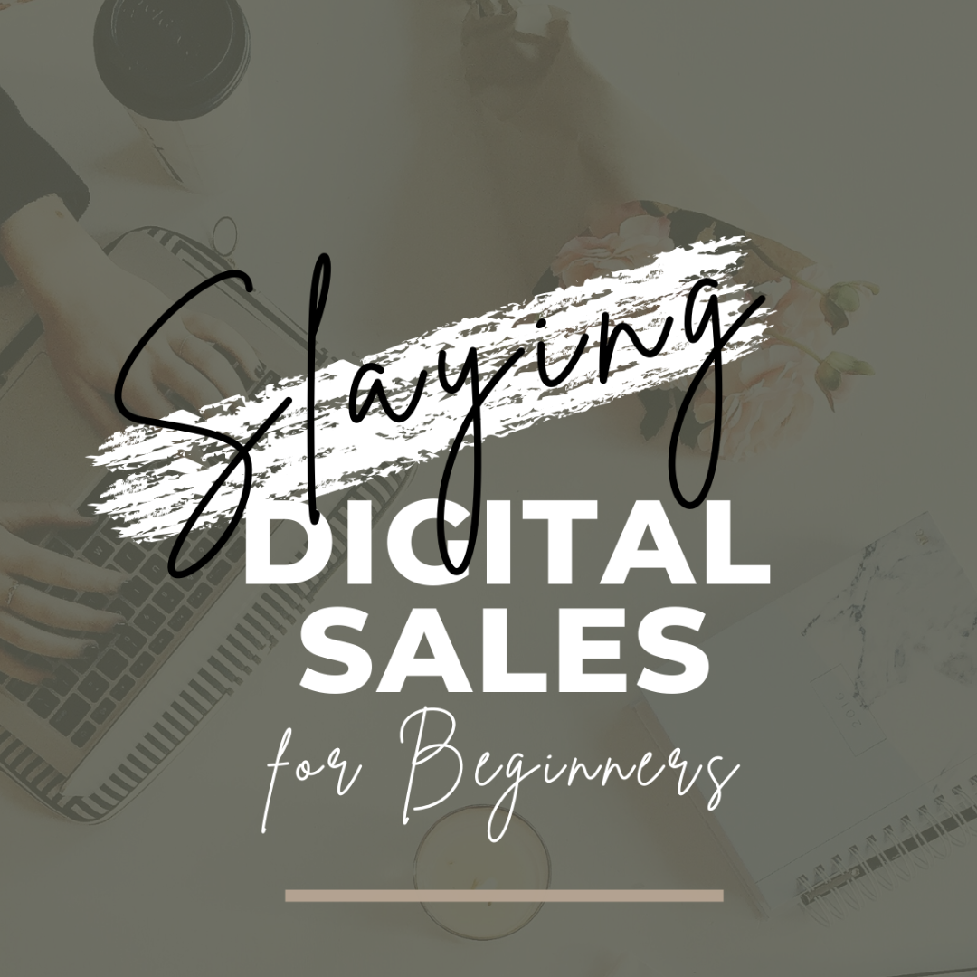 Slaying Digital Sales for Beginners: Your Step-by-Step Blueprint to Creating, Pricing & Selling Digital Products Online
