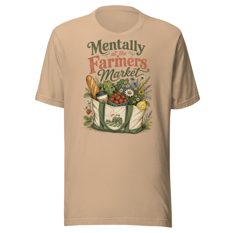 Mentally at the Farmers Market T-shirt