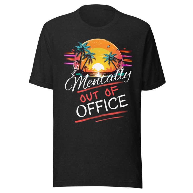 Black Mentally Out of Office T-Shirt
