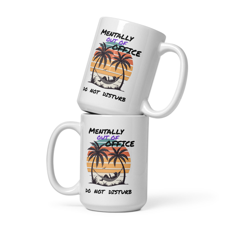 White glossy Mentally Out of Office Mug Do Not Disturb
