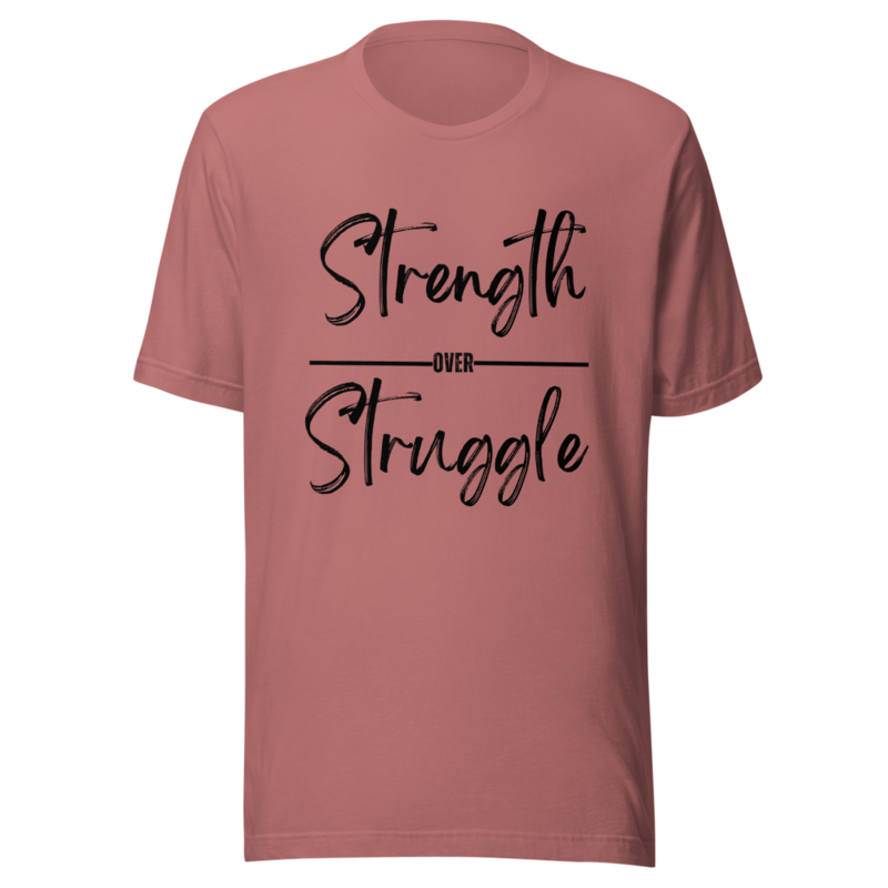 Unisex Strength Over Struggle T-shirt 7 Colors